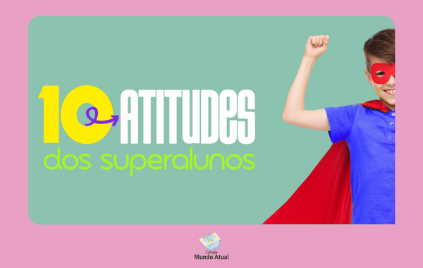 Volta às aulas: 10 atitudes de um superaluno